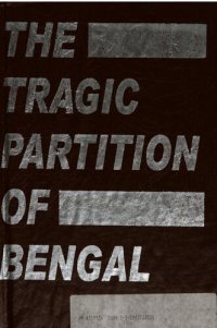 cover of the book The tragic partition of Bengal