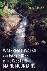 cover of the book Waterfall Walks and Easy Hikes in the Western Maine Mountains