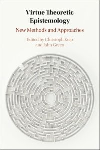 cover of the book Virtue Theoretic Epistemology: New Methods and Approaches