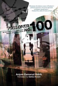 cover of the book Prisoner No. 100: An Account of My Days and Nights in an Indian Prison