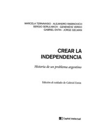 cover of the book Crear la independencia : historia de un problema argentino