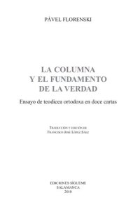 cover of the book La columna y el fundamento de la verdad : ensayo de teodicea ortodoxa en doce cartas