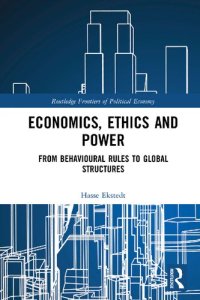 cover of the book Economics, Ethics and Power: From Behavioural Rules to Global Structures