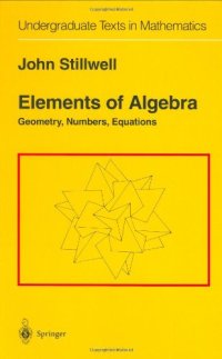 cover of the book Elements of algebra: Geometry, numbers, equations