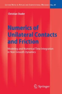 cover of the book Numerics of Unilateral Contacts and Friction: Modeling and Numerical Time Integration in Non-Smooth Dynamics
