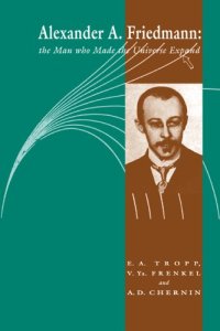 cover of the book Alexander A. Friedmann: The man who made the Universe expand