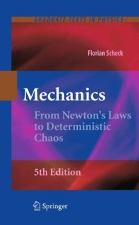 cover of the book Mechanics: From Newton's Laws to Deterministic Chaos