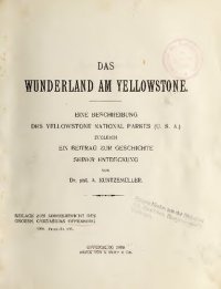 cover of the book Das Wunderland am Yellowstone. Eine Beschreibung des Yellowstone National Parkes (U.S.A.), zugleich ein Beitrag zur Geschichte seiner Entdeckung