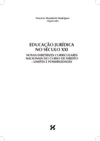 cover of the book Educação Jurídica no Século XXI: novas diretrizes curriculares nacionais do curso de direito: limites e possibilidades