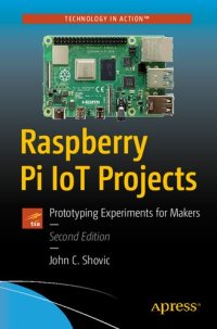 cover of the book Raspberry Pi IoT Projects: Prototyping Experiments for Makers