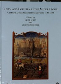 cover of the book Town and country in the Middle Ages : contrasts, contacts and interconnections, 1100-1500