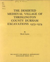 cover of the book The deserted medieval village of Thrislington, County Durham : excavations, 1973-74