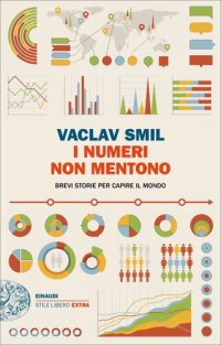 cover of the book I numeri non mentono. Brevi storie per capire il mondo