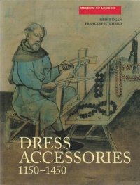 cover of the book Dress Accessories, c. 1150 - c. 1450