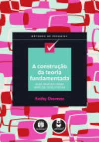 cover of the book A construção da teoria fundamentada: Guia Prático para Análise Qualitativa