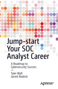 cover of the book Jump-start Your SOC Analyst Career: A Roadmap to Cybersecurity Success