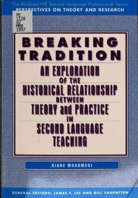 cover of the book Breaking tradition : an exploration of the historical relationship between theory and practice in second language teaching