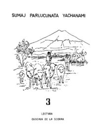 cover of the book Sumaj parlucunata yachanami 3. Lectura quichua de la sierra