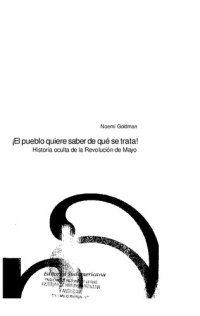 cover of the book ¡El pueblo quiere saber de qué se trata! : historia oculta de la Revolución de Mayo