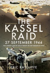 cover of the book The Kassel Raid, 27 September 1944