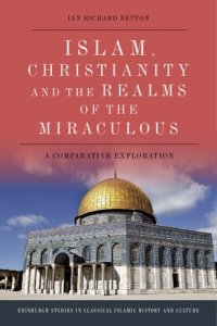 cover of the book Islam, Christianity and the Realms of the Miraculous: A Comparative Exploration