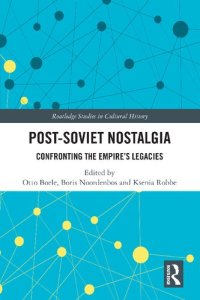 cover of the book Post-Soviet Nostalgia: Confronting the Empire's Legacies