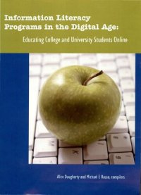 cover of the book Information Literacy Programs in the Digital Age: Educating College and University Students Online