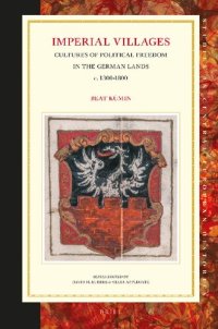 cover of the book Imperial Villages: Cultures of Political Freedom in the German Lands, c. 1300-1800