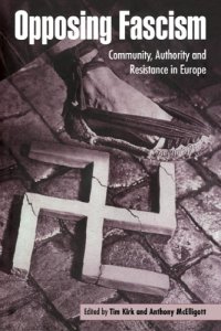 cover of the book Opposing Fascism: Community, Authority And Resistance In Europe