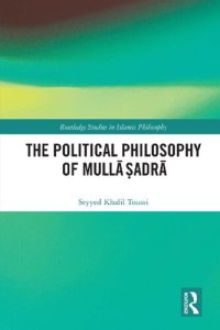 cover of the book The Political Philosophy of Mullā Ṣadrā