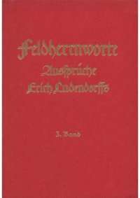 cover of the book Feldherrnworte - Aussprueche Erich Ludendorffs - 3. Band