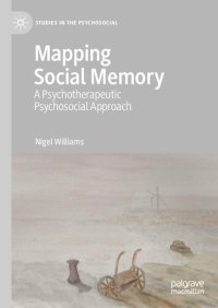 cover of the book Mapping Social Memory: A Psychotherapeutic Psychosocial Approach