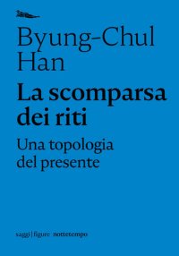 cover of the book La scomparsa dei riti. Una topologia del presente