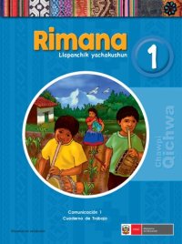 cover of the book Rimana 1. Llapanchik yachakushun. Chawpi Qichwa. Comunicación 1. Cuaderno de Trabajo