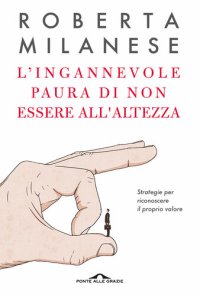 cover of the book L'ingannevole paura di non essere all'altezza. Strategie per riconoscere il proprio valore