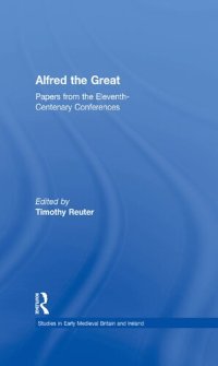 cover of the book Alfred the Great: Papers from the Eleventh-Centenary Conferences