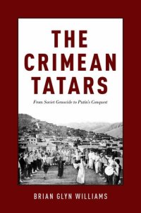 cover of the book The Crimean Tatars: From Soviet Genocide to Putin's Conquest