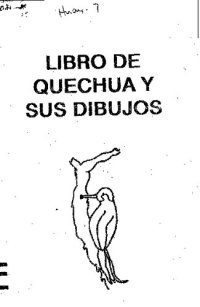 cover of the book Libro de quechua y sus dibujos: Adecuado para el Callejón de Huaylas y el Callejón de Conchucos