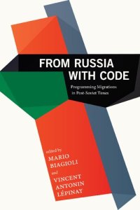 cover of the book From Russia with Code: Programming Migrations in Post-Soviet Times