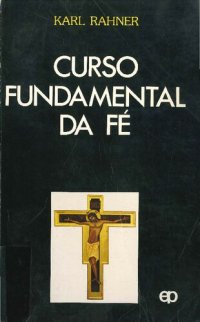 cover of the book Curso fundamental da fé: introdução ao conceito de cristianismo