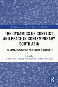 cover of the book The Dynamics of Conflict and Peace in Contemporary South Asia: The State, Democracy and Social Movements