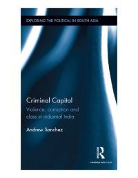 cover of the book Criminal Capital : Violence, Corruption and Class in Industrial India