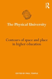 cover of the book The Physical University: Contours of Space and Place in Higher Education