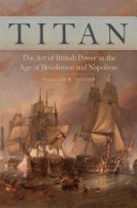 cover of the book Titan: The Art of British Power in the Age of Revolution and Napoleon