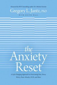 cover of the book The Anxiety Reset: A Life-Changing Approach to Overcoming Fear, Stress, Worry, Panic Attacks