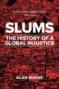 cover of the book Slums: The History of a Global Injustice