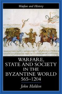 cover of the book Warfare, State and Society in the Byzantine World 560-1204