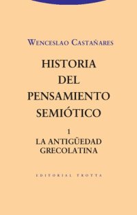 cover of the book Historia del pensamiento semiótico 1. La Antigüedad grecolatina