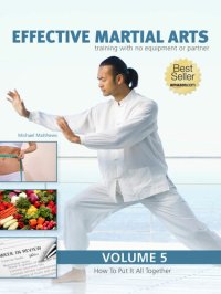 cover of the book Effective Martial Arts: Training with No Equipment or Partner, Vol. 5: How to Put it All together