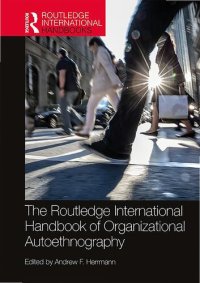 cover of the book The Routledge International Handbook of Organizational Autoethnography